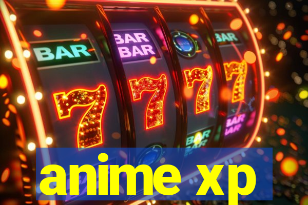 anime xp
